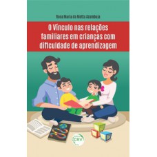 O vínculo nas relações familiares em crianças com dificuldade de aprendizagem