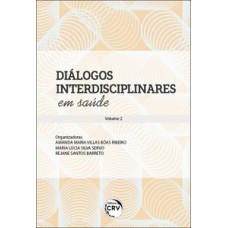 Diálogos interdisciplinares em saúde