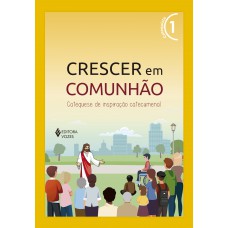 Crescer em Comunhão vol. 1 Catequista