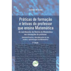 Práticas de formação e letivas do professor que ensina matemática – As contribuições da história da matemática nas concepções do professor