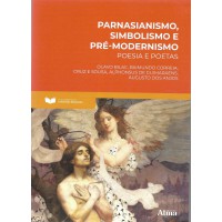 Fundamentos da Literatura: Parnasianismo,Simbolismo e Pré-modernismo - Poesia e Poetas