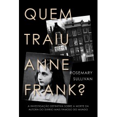 Quem traiu Anne Frank?