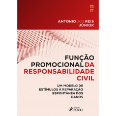 FUNÇÃO PROMOCIONAL DA RESPONSABILIDADE CIVIL - 1ª ED - 2022