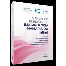 Manual do Residente de Imaginologia Mamária do InRad