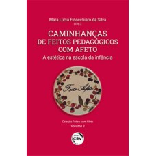 Caminhanças de feitos pedagógicos com afeto