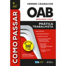 COMO PASSAR NA OAB 2ª FASE - PRATICA TRABALHISTA - 9ª ED - 2022