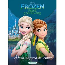 Disney - mundo Frozen - a festa surpresa de Anna