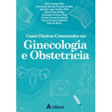 Casos clínicos comentados em ginecologia e obstetrícia