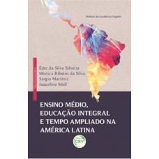 Ensino médio, educação integral e tempo ampliado na América Latina