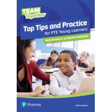 Team Together All Levels Top Tips And Practice For Pte Young Learners Quickmarch And Breakthrough