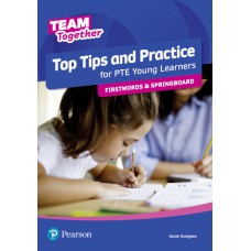 Team Together All Levels Top Tips And Practice For Pte Young Learners Firstwords And Springboard