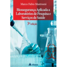 Biossegurança aplicada a laboratórios de pesquisa e serviços de saúde