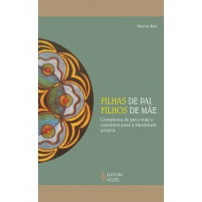 Filhas de pai, filhos de mãe