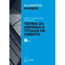 Direito Empresarial Brasileiro - Teoria Geral da Empresa e Títulos de Crédito