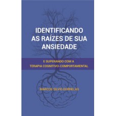 Identificando as raízes de sua ansiedade