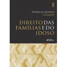 DIREITO DAS FAMÍLIAS E DO IDOSO - 1ª ED - 2022