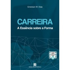 Carreira: A Essência Sobre a Forma