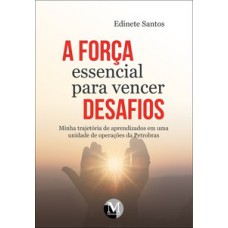 A força essencial para vencer desafios