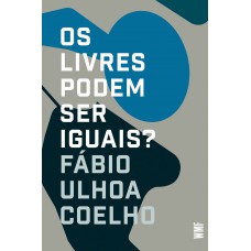 Os livres podem ser iguais?