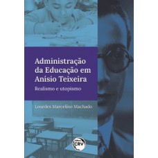 Administração da educação em anísio teixeira