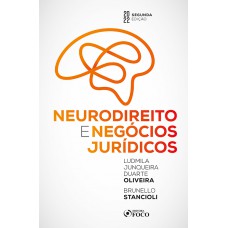 NEURODIREITO E NEGÓCIOS JURÍDICOS - 2ª ED - 2022