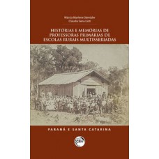 Histórias e memórias de professoras primárias de escolas rurais multisseriadas