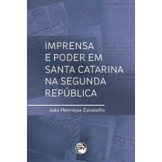 Imprensa e poder em Santa Catarina na segunda república