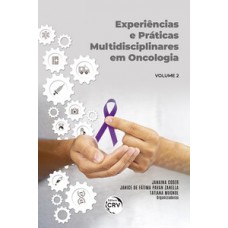 Experiências e práticas multidisciplinares em oncologia