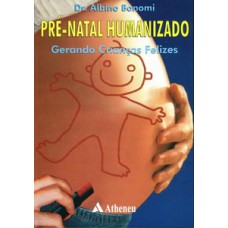 Pré-natal humanizado - Gerando crianças felizes