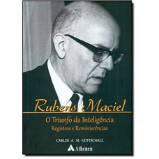 Rubens Maciel - O triunfo da inteligência