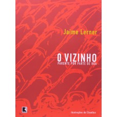 O VIZINHO: PARENTE POR PARTE DE RUA