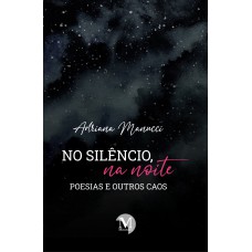 No silêncio, na noite poesias e outros caos