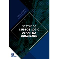 Gestão de Custos sob o olhar da Qualidade