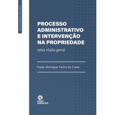 Processo administrativo e intervenção na propriedade: