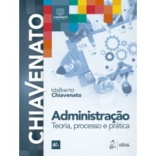 Administração - Teoria, Processo e Prática