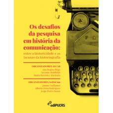 Os desafios da pesquisa em história da comunicação