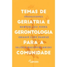 Temas de geriatria e gerontologia para a comunidade