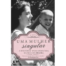 Uma mulher singular: a história desconhecida da mãe de Barack Obama