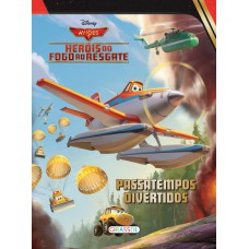 Disney - passatempos divertidos - Aviões 2 - heróis do fogo ao resgate