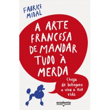 A arte francesa de mandar tudo à merda