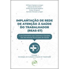 Implantação de rede de atenção à saúde do trabalhador (REAS-ST)