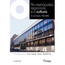 As metrópoles regionais e a cultura - o caso francês, 1945-2000