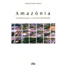 Amazônia: Globalização e sustentabilidade - 2ª edição