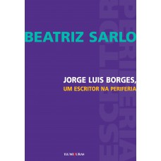 Jorge Luis Borges, um escritor na periferia