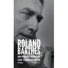 Roland Barthes, uma biografia intelectual