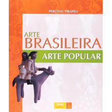 Arte Brasileira - Arte Popular