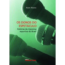 Os donos do espetáculo