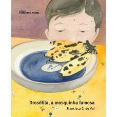Drosófila, a mosquinha famosa