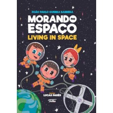 Morando no espaço / Living in space