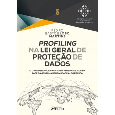 Profiling na Lei Geral de Proteção de Dados - 1ª Ed - 2022